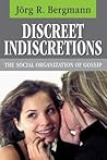 Discreet Indiscretions: The Social Organization of Gossip (Communication & Social Order)