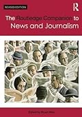 The Routledge Companion to News and Journalism