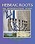 Hebraic Roots: An Introductory Study
