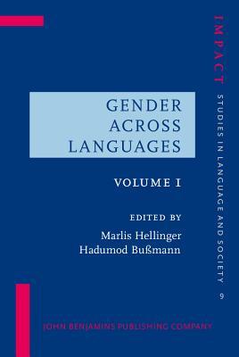 Gender Across Languages: The Linguistic Representation Of Women And Men, Volume 1 (Hardcover)
