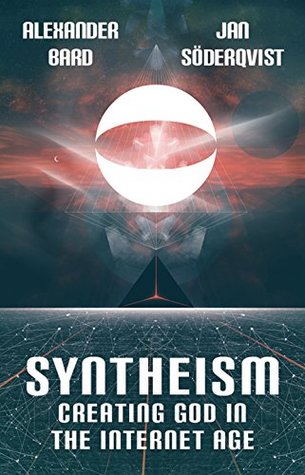 Syntheism - Creating God in the Internet Age (Kindle Edition)