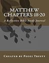 Matthew, Chapters 18-20: A Reflective Bible Study Journal (matthew | the reflective bible study journals)