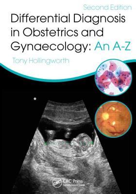 Differential Diagnosis in Obstetrics & Gynaecology: An A-Z, Second Edition (Hardcover)