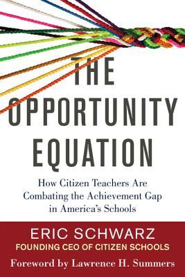 The Opportunity Equation: How Citizen Teachers Are Combating the Achievement Gap in America's Schools (Paperback)