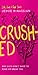 Crushed: Why Guys Don't Have to Make or Break You