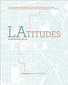 LAtitudes: An Angeleno's Atlas