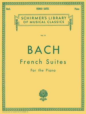 Bach French Suites: Schirmer Library of Classics #19 Piano Solo (Schirmer's Library of Musical Classics)