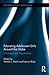 Educating Adolescent Girls Around the Globe (Routledge Research in International and Comparative Education)