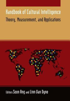 Handbook of Cultural Intelligence: Theory Measurement and Application