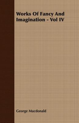 Works of Fancy and Imagination - Vol IV