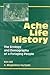 Aché Life History: The Ecology and Demography of a Foraging People (Evolutionary Foundations of Human Behavior)
