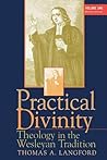 Practical Divinity: Theology in the Wesleyan Tradition (Volume 1) Practical Divinity: Theology in the Wesleyan Tradition (Volume 1)