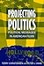 Projecting Politics: Politi...