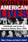 Modern American Lives: Individuals and Issues in American History Since 1945: Individuals and Issues in American History Since 1945 Modern American Lives: Individuals and Issues in American History Since 1945: Individuals and Issues in American History Since 1945