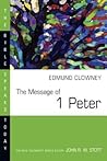 The Message of 1 Peter (The Bible Speaks Today Series)