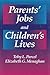 Parents' Jobs and Children's Lives (Sociology & Economics Series)
