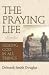 The Praying Life: Seeking G...