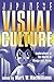 Japanese Visual Culture: Explorations in the World of Manga and Anime