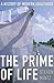 The Prime of Life: A Histor...
