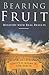 Bearing Fruit by Tom Berlin