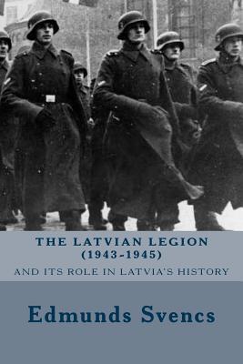 The Latvian Legion (1943-1945)