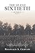 The Silent Sixtieth 100 Years On: The Story of the 60th Canadian Overseas Battalion, Canadian Expeditionary Force In the Great War