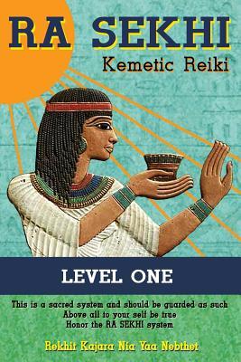 Ra Sekhi Kemetic Reiki: Level 1 (Paperback)
