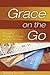 Grace on the Go: Powerful Prayers to Ease Money Worries (Grace on the Go Series)