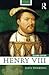 Henry VIII (Routledge Historical Biographies)