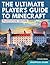 The Ultimate Player's Guide to Minecraft - PlayStation Edition: Covers Both PlayStation 3 and PlayStation 4 Versions
