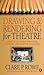 Drawing and Rendering for Theatre: A Practical Course for Scenic, Costume, and Lighting Designers