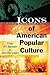 Icons of American Popular C...