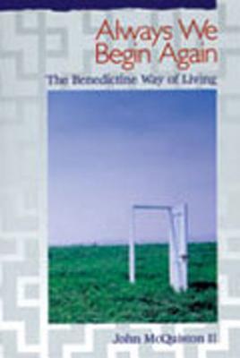 Always We Begin Again: The Benedictine Way of Living (Paperback)