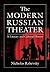 The Modern Russian Theater:...