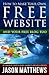 How to Make Your Own Free Website: And Your Free Blog Too