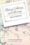 Dating, Mating, and Marriage (Social Institutions and Social Change) Dating, Mating, and Marriage (Social Institutions and Social Change)