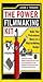 The Power Filmmaking Kit: Make Your Professional Movie on a Next-To-Nothing Budget