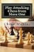 Play Attacking Chess from Move One by Chess Maniac