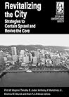 Revitalizing the City: Strategies to Contain Sprawl and Revive the Core (Cities and Contemporary Society) Revitalizing the City: Strategies to Contain Sprawl and Revive the Core (Cities and Contemporary Society)