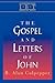 The Gospel and Letters of J...