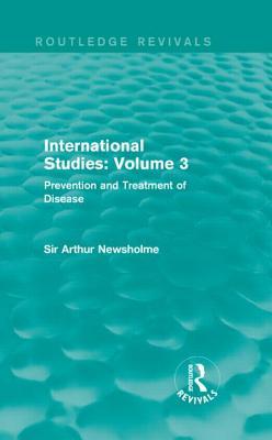 International Studies: Volume 3 (Routledge Revivals): Prevention and Treatment of Disease