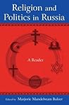 Religion and Politics in Russia by Marjorie Mandelstam Balzer