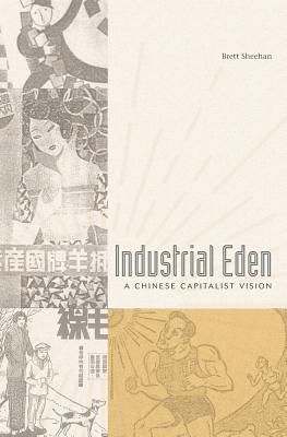 Industrial Eden: A Chinese Capitalist Vision (Hardcover)