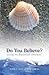Do You Believe? Living the Baptismal Covenant