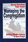 Managing the Congregation: Building Effective Systems to Serve People
