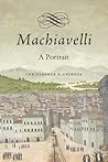 Machiavelli: A Portrait