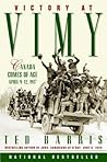 Victory at Vimy by Ted Barris