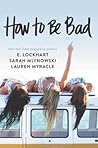 How to Be Bad by E. Lockhart