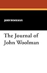 The Journal of John Woolman by John Woolman