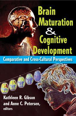 Brain Maturation and Cognitive Development: Comparative and Cross-cultural Perspectives (Foundations of Human Behaviour)